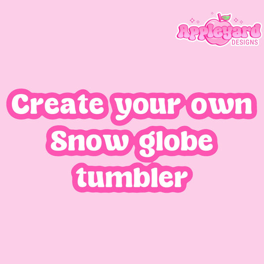 Create your own | 24oz Snowglobe Tumbler
